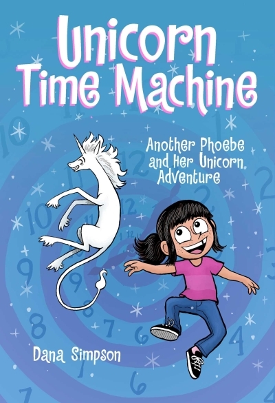 Another Phoebe and Her Unicorn Adventure Vol.20 - Unicorn Time Machine | Simpson, Dana (Auteur)