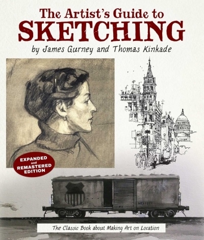 The Artist's Guide to Sketching : The Classic Book about Making Art on Location | Gurney, James (Auteur) | Kinkade, Thomas (Auteur)