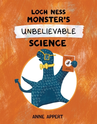 Loch Ness Monster's Unbelievable Science | Appert, Anne (Auteur) | Appert, Anne (Illustrateur)