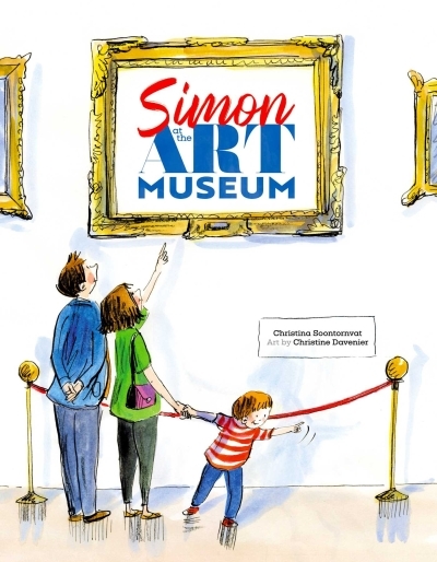 Simon at the Art Museum | Soontornvat, Christina (Auteur) | Davenier, Christine (Illustrateur)