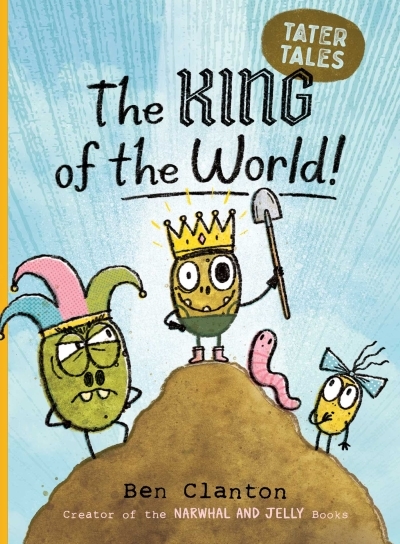 Tater Tales Vol.2 - The King of the World! | Clanton, Ben (Auteur) | Clanton, Ben (Illustrateur)