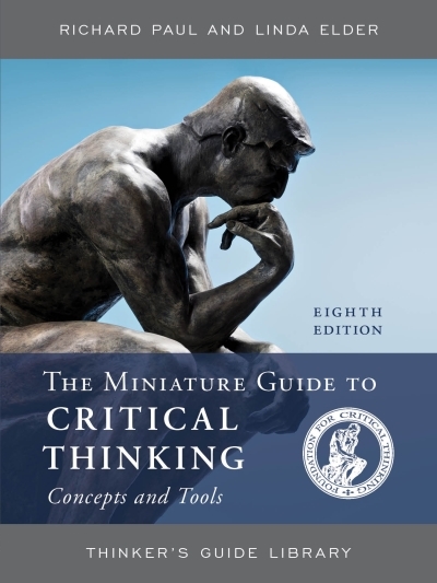 The Miniature Guide to Critical Thinking Concepts and Tools | 