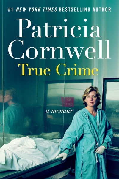True Crime : A Memoir | Cornwell, Patricia (Auteur)