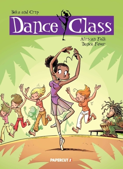 Dance Class Vol.3 - African Folk Dance Fever | Beka (Auteur) | Crip (Illustrateur)