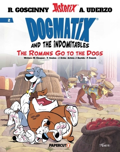 Dogmatix and the Indomitables Vol.2 - The Romans Go To The Dogs | Benedetti, Hervé (Auteur) | Robin, Nicolas (Auteur) | Coulon, Michel (Auteur) | Fenech, Philippe (Illustrateur)