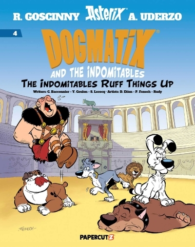Dogmatix and the Indomitables Vol.4 - The Indomitables Ruff Things Up | Coulon, Yves (Auteur) | Lecocq, Simon (Auteur) | Bacconnier, Cédric (Auteur) | Fenech, Philippe (Illustrateur) | Rudy (Illustrateur) | Etien, David (Illustrateur)