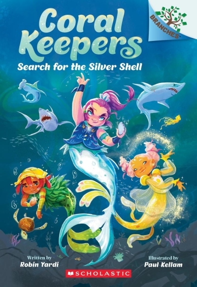 Search for the Silver Shell: A Branches Book (Coral Keepers #1) | Yardi, Robin (Auteur) | Kellam, Paul (Illustrateur)