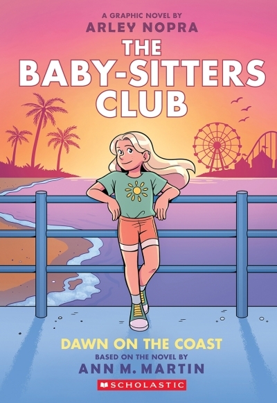 The Baby-Sitters Club Vol.19 - Dawn on the Coast | Nopra, Arley (Illustrateur) | Martin, Ann M. (Auteur)