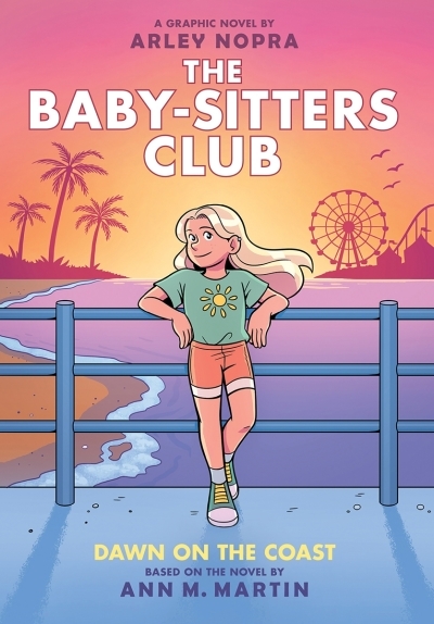 The Baby-sitters Club Vol.19 - Dawn on the Coast | Nopra, Arley (Illustrateur) | Martin, Ann M. (Auteur)