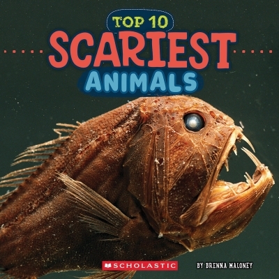 Scariest Animals (Wild World: Top 10) | Maloney, Brenna (Auteur)