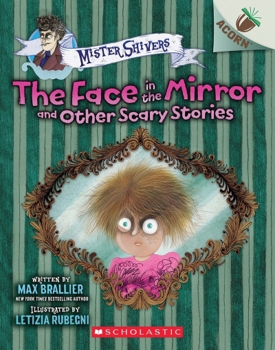 The Face in the Mirror and Other Scary Stories: An Acorn Book (Mister Shivers #5) | Brallier, Max (Auteur) | Rubegni, Letizia (Illustrateur)