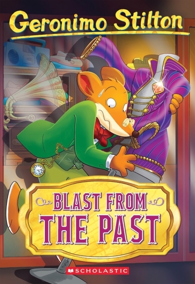 Blast From The Past (Geronimo Stilton #84) | Stilton, Geronimo (Auteur)