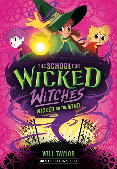 Wicked on the Wind (The School for Wicked Witches #3) | Taylor, Will (Auteur)
