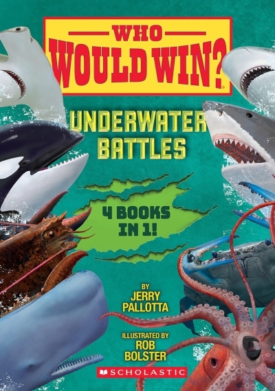 Who Would Win?: Underwater Battles | Pallotta, Jerry (Auteur) | Bolster, Rob (Illustrateur)