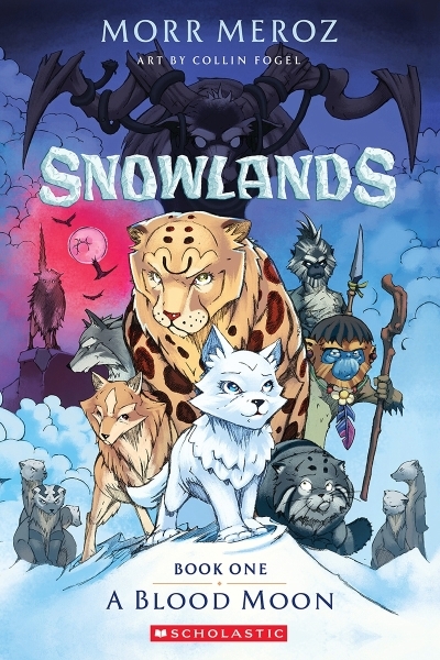 A Blood Moon (Snowlands #1) | Meroz, Morr (Auteur) | Fogel, Collin (Illustrateur)