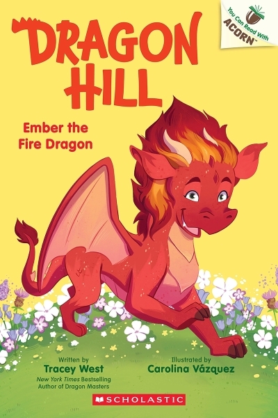Ember the Fire Dragon: An Acorn Book (Dragon Hill #1) | West, Tracey (Auteur) | Vázquez, Carolina (Illustrateur)