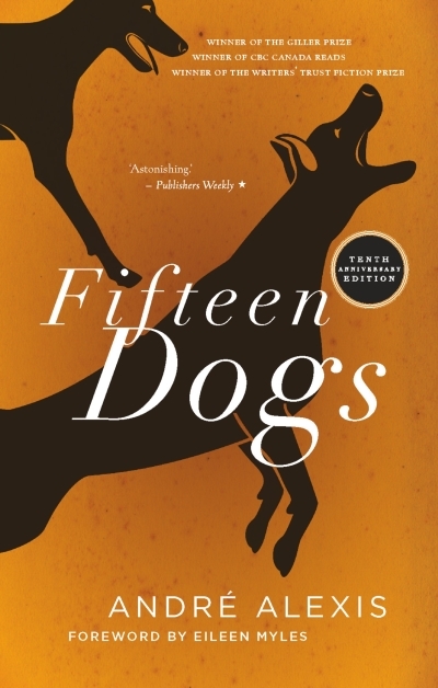 Fifteen Dogs : Tenth Anniversary Edition | Alexis, Andre (Auteur)