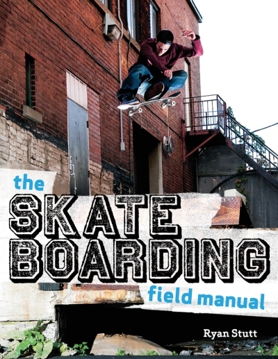 The Skateboarding Field Manual | 