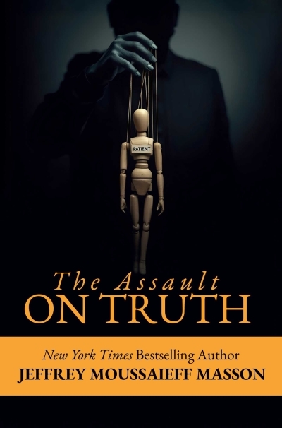 The Assault on Truth | Masson, Jeffrey (Auteur)