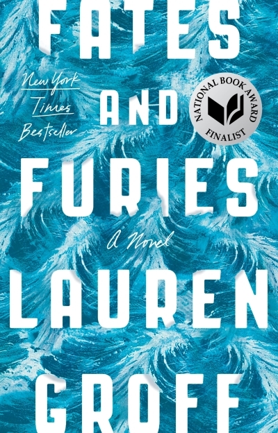 Fates and Furies : A Novel | Groff, Lauren (Auteur)