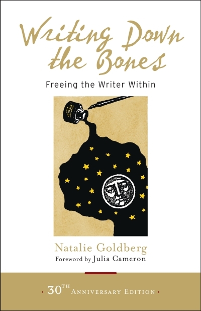Writing Down the Bones : Freeing the Writer Within | Goldberg, Natalie (Auteur)