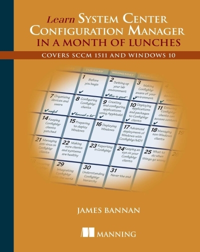 Learn System Center Configuration Manager in a Month of Lunches | Bannan, James (Auteur)