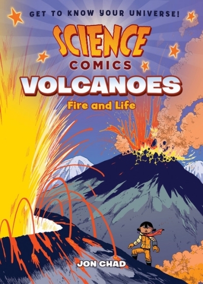 Science Comics - Volcanoes : Fire and Life | Chad, Jon (Auteur) | Chad, Jon (Illustrateur)