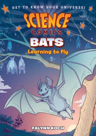 Science Comics - Bats : Learning to Fly | Koch, Falynn (Auteur) | Koch, Falynn (Illustrateur)