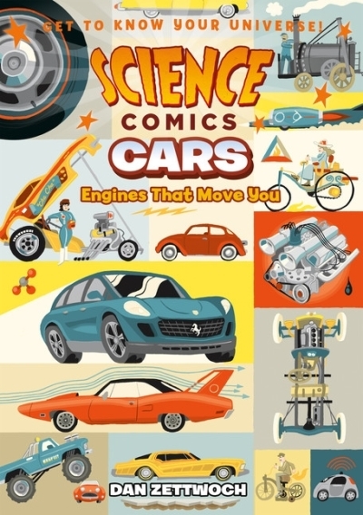 Science Comics - Cars : Engines That Move You | Zettwoch, Dan (Auteur)