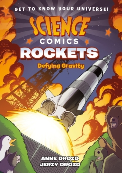 Science Comics - Rockets : Defying Gravity | Drozd, Anne (Auteur) | Drozd, Jerzy (Auteur)