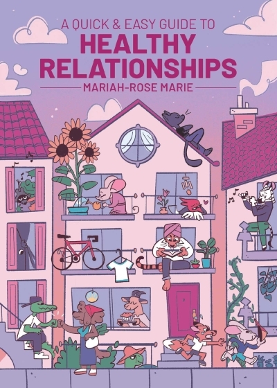 A Quick & Easy Guide to Healthy Relationships | Marie, Mariah-Rose (Auteur)