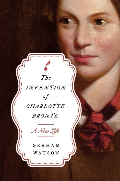 The Invention of Charlotte BrontëA New Life | Graham Watson