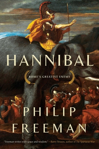 Hannibal : Rome's Greatest Enemy | Freeman, Philip (Auteur)