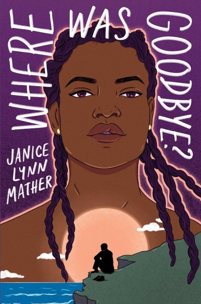 Where Was Goodbye? | Mather, Janice Lynn (Auteur)