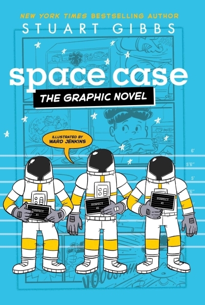Space Case : The Graphic Novel | Gibbs, Stuart (Auteur) | Jenkins, Ward (Illustrateur)