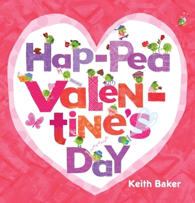 Hap-Pea Valentine's Day | Baker, Keith (Auteur) | Baker, Keith (Illustrateur)