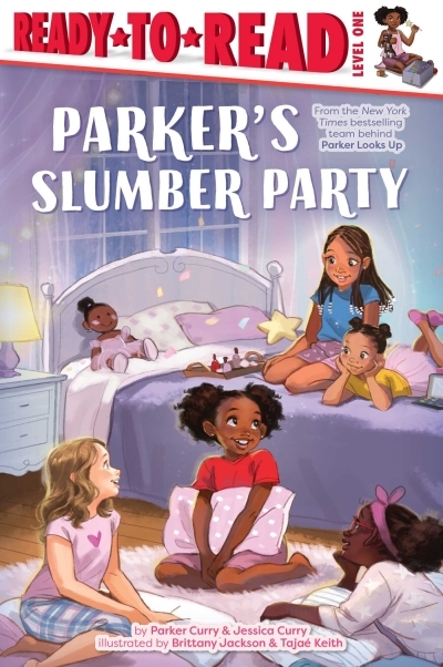 A Parker Curry Book - Parker's Slumber Party : Ready-to-Read Level 1 | Curry, Parker (Auteur) | Curry, Jessica (Auteur) | Jackson, Brittany (Illustrateur) | Keith, Tajae (Illustrateur)