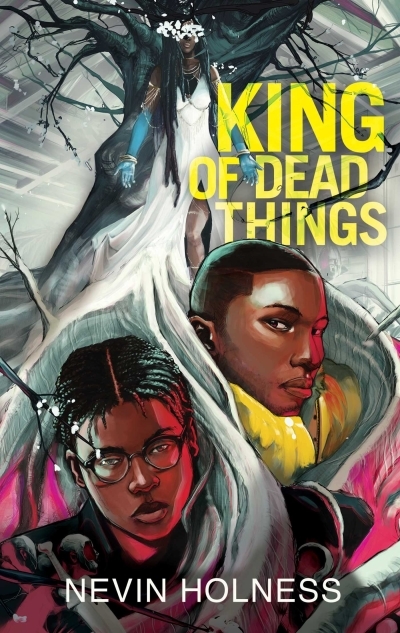 King of Dead Things | Holness, Nevin (Auteur)