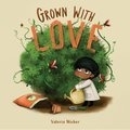 Grown with Love | Wicker, Valeria 