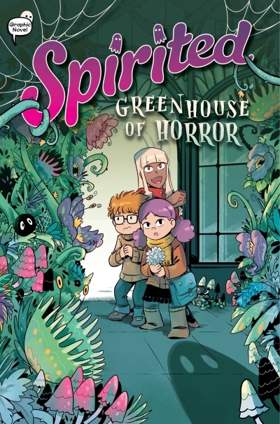 Spirited Vol.3 - Greenhouse of Horror | Livingston, Liv (Auteur) | Glass House Graphics (Illustrateur)