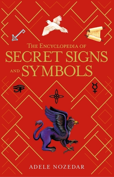 The Encyclopedia of Secret Signs and Symbols | Nozedar, Adele (Auteur)
