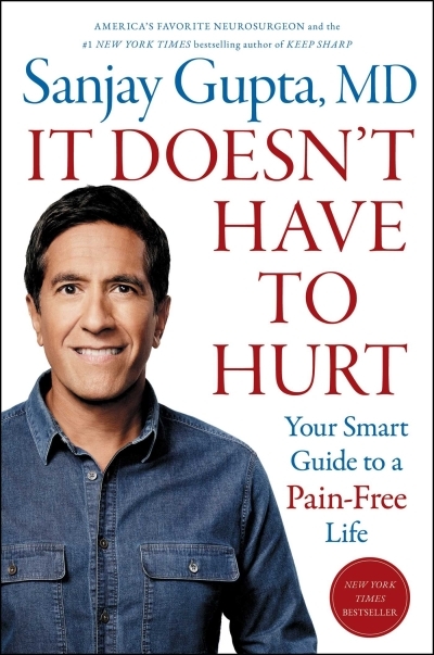 It Doesn't Have to Hurt : Your Smart Guide to a Pain-Free Life | Gupta, Sanjay (Auteur)