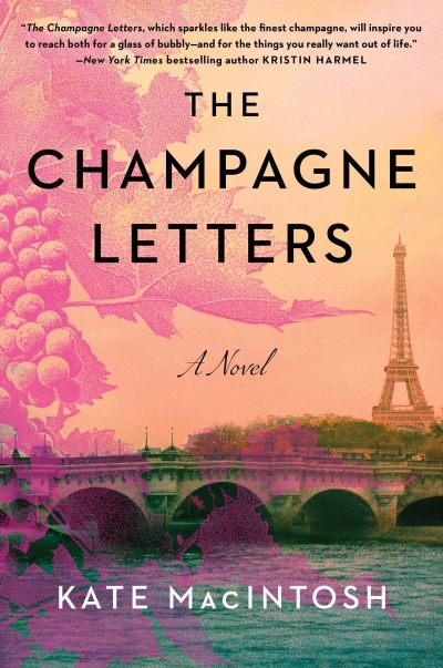 The Champagne Letters : A Novel | MacIntosh, Kate (Auteur)