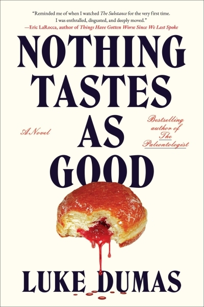 Nothing Tastes as Good : A Novel | Dumas, Luke (Auteur)