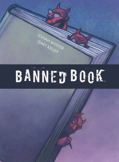 Banned Book | Winter, Jonah (Auteur) | Kelley, Gary (Illustrateur)