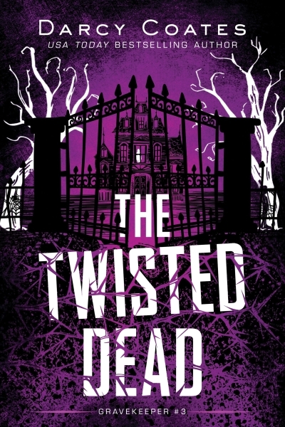 The Twisted Dead | Coates, Darcy (Auteur)