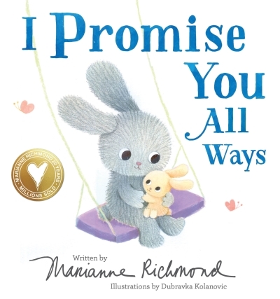 I Promise You All Ways | Richmond, Marianne (Auteur) | Kolanovic, Dubravka (Illustrateur)