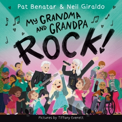 My Grandma and Grandpa Rock! | Benatar, Pat (Auteur) | Giraldo, Neil (Auteur) | Everett, Tiffany (Illustrateur)