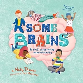 Some Brains: A book celebrating neurodiversity | Thomas, Nelly