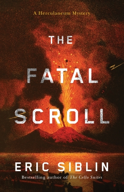 The Fatal Scroll : A Herculaneum Mystery | Siblin, Eric (Auteur)